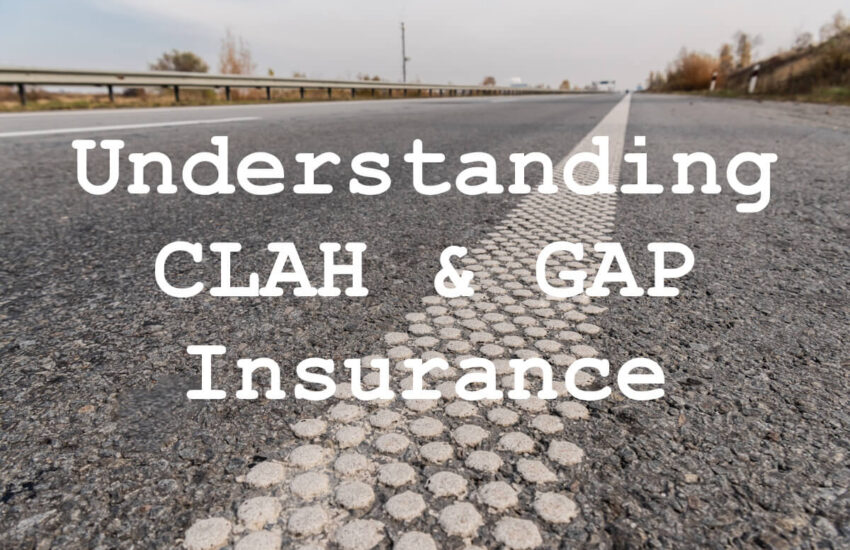 Understanding GAP & CLAH Insurance