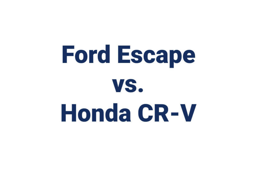 Ford Escape vs. Honda CR-V